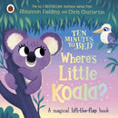 Ten Minutes to Bed: Where''s Little Koala?