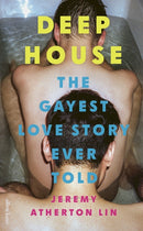 Deep House : The Gayest Love Story Ever Told-9780241629789