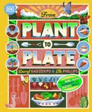 From Plant to Plate : Turn Home-Grown Ingredients Into Healthy Meals!-9780241633335
