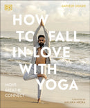 How to Fall in Love with Yoga : Move. Breathe. Connect.-9780241633410