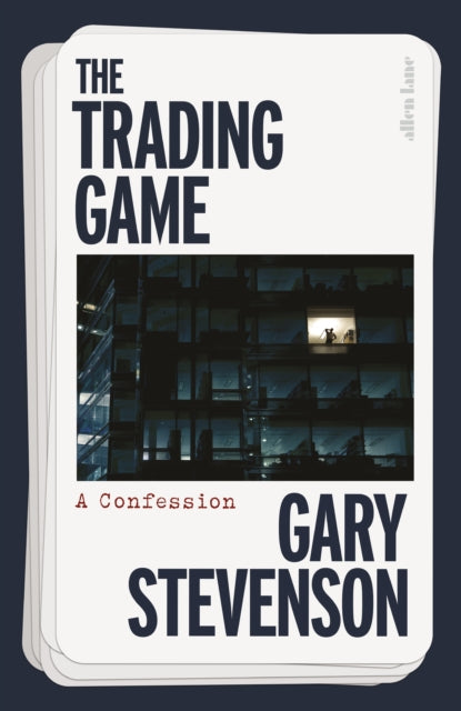 The Trading Game by Gary Stevenson