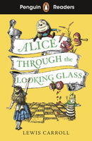 Penguin Readers Level 3: Alice Through the Looking Glass : Abridged Edition-9780241636763