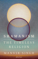 Shamanism : The Timeless Religion-9780241638415