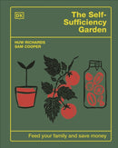 The Self-Sufficiency Garden : Feed Your Family and Save Money: THE