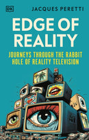 Edge of Reality : Journeys Through the Rabbit Hole of Reality Television-9780241644515