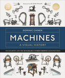 Machines A Visual History : 100 Machines and the Remarkable Stories Behind Each Invention-9780241645543