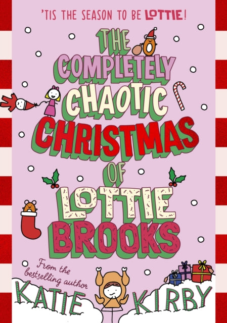 The Completely Chaotic Christmas of Lottie Brooks by Katie Kirby