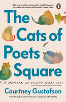 The Cats of Poets Square : A Memoir in Thirty Feral Cats-9780241650752