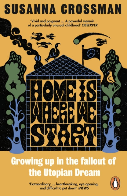 Home Is Where We Start : Growing Up in the Fallout of the Utopian Dream-9780241650912