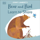 Jonny Lambert''s Bear and Bird: Learn to Share
