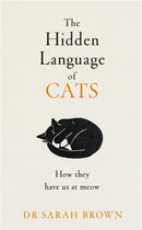 The Hidden Language of Cats : Learn what your feline friend is trying to tell you-9780241655498