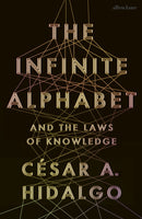 The Infinite Alphabet : And the Laws of Knowledge-9780241655672