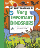 My Encyclopedia of Very Important Dinosaurs : For Little Dinosaur Lovers Who Want to Know Everything-9780241656549