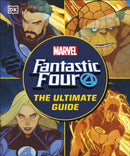 Fantastic Four The Ultimate Guide : The Ultimate Guide to Marvel's Original Super Hero Family-9780241657188