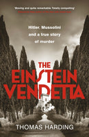 The Einstein Vendetta : Hitler, Mussolini, and a true story of murder-9780241658482