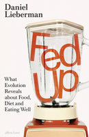 Fed Up : What Evolution Reveals about Food, Diet and Eating Well-9780241658598