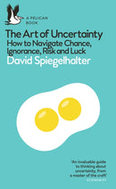 The Art of Uncertainty : How to Navigate Chance, Ignorance, Risk and Luck-9780241658635