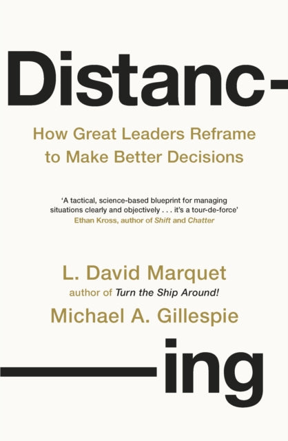 Distancing : How Great Leaders Reframe to Make Better Decisions-9780241661659