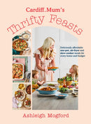 Cardiff Mum''s Thrifty Feasts