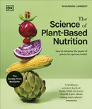The Science of Plant-based Nutrition : How to Enhance the Power of Plants for Optimal Health: The Sunday Times Bestseller-9780241668764