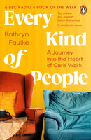Every Kind of People : A Journey into the Heart of Care Work-9780241672495