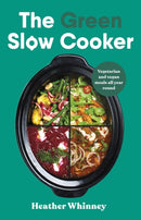 The Green Slow Cooker : Vegetarian and vegan meals all year round-9780241672518