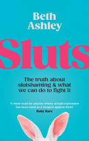 Sluts : The truth about slutshaming and what we can do to fight it-9780241675236