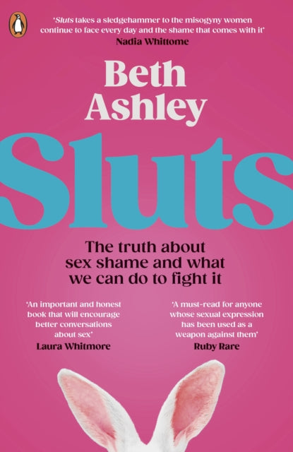 Sluts : The truth about sex shame and what we can do to fight it-9780241675243