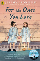 For the Ones You Love : A true story of sisterhood and survival during the Holocaust-9780241675519