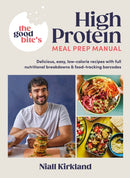 The Good Bite''s High Protein Meal Prep Manual