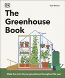 The Greenhouse Book : Make the Most of Your Greenhouse Throughout the Year-9780241676707