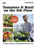 Tomatoes and Basil on the 5th Floor (The Frenchie Gardener) : All You Need for a Bountiful Balcony Harvest-9780241677742