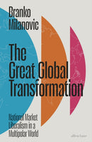 The Great Global Transformation : National Market Liberalism in a Multipolar World-9780241678930
