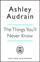 The Things You’ll Never Know