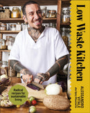 Low Waste Kitchen : Radical Recipes for Sustainable Living-9780241684023