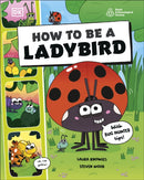 How to be a Ladybird (in association with the Royal Entomological Society)-9780241685853