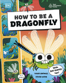How to be a Dragonfly (in association with the Royal Entomological Society)-9780241685860