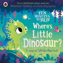 Ten Minutes to Bed: Where''s Little Dinosaur?