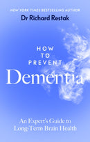 How to Prevent Dementia : An Expert's Guide to Long-Term Brain Health-9780241688861