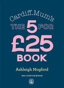 Cardiff Mum's 5 Meals For ?25 : Big-flavour, budget-friendly meals to keep the family happy all week long-9780241690697