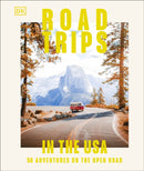 Road Trips in the USA : 50 Adventures on the Open Road-9780241695852