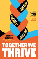 Together We Thrive : How to find your tribe, build a community and create the dream network-9780241705131