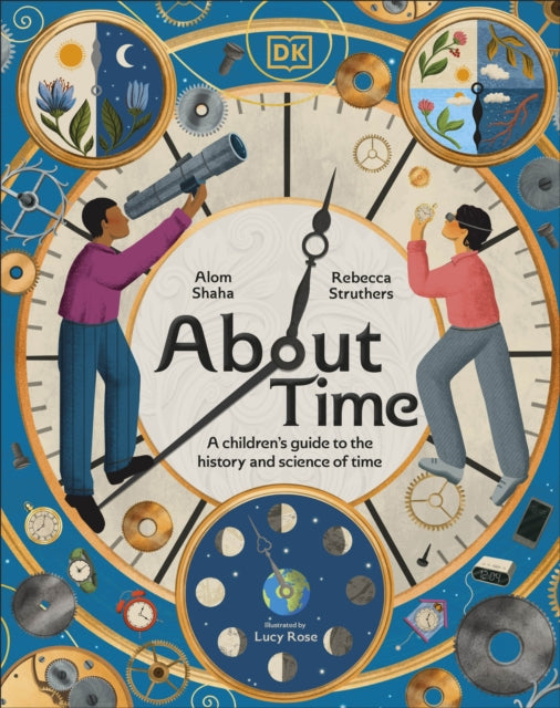 About Time : A Children's Guide to the History and Science of Time-9780241709320