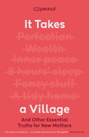 It Takes a Village : And Other Essential Truths for New Mothers-9780241709986