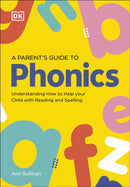 DK Super Phonics A Parent's Guide to Phonics : Understanding How to Help Your Child with Reading and Spelling-9780241712634