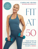 Fit at 50 : Your Guide to a Stronger, Fitter, and Happier (Mid) Life in Just 6 Weeks: A SUNDAY TIMES BESTSELLER-9780241715284