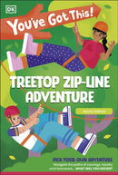 You've Got This! Treetop Zip-Line Adventure : Pick Your Own Adventure-9780241718537