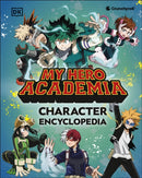 My Hero Academia Character Encyclopedia : The Official Companion to More Than 100 Heroes, Villains, Students, and Teachers from the Hit Anime TV Series-9780241719435