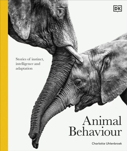 Animal Behaviour : Stories of Instinct, Intelligence and Adaptation-9780241719916