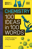 The Science Museum Chemistry 100 Ideas in 100 Words : A Whistle-Stop Tour of Chemistry's Key Concepts-9780241720301